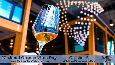 National Orange Wine Day - October 6