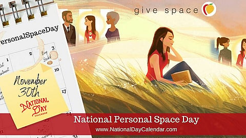 National Personal Space Day - November 30