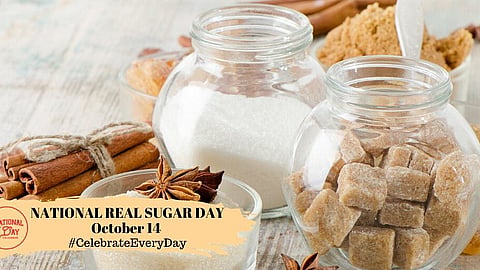 NATIONAL REAL SUGAR DAY | October 14