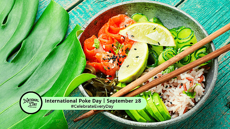 INTERNATIONAL POKE DAY - September 28, 2026 - National Day Calendar