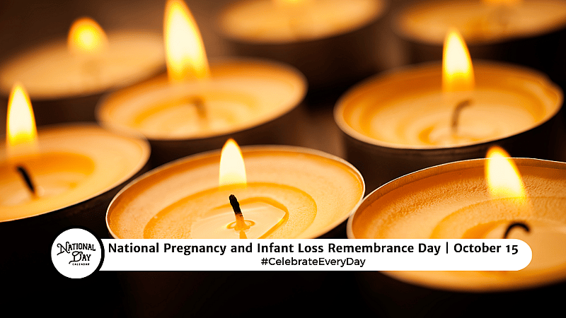 NATIONAL PREGNANCY AND INFANT LOSS REMEMBRANCE DAY - October 15, 2026 ...