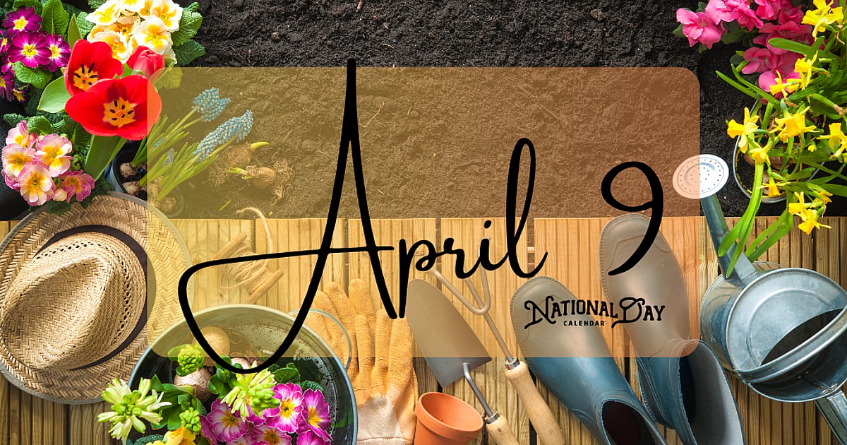 APRIL 9 | Birthdays and Events - April 9, 2026 - National Day Calendar
