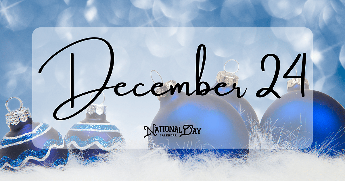 DECEMBER 24 | Birthdays and Events - December 24, 2026 - National Day ...