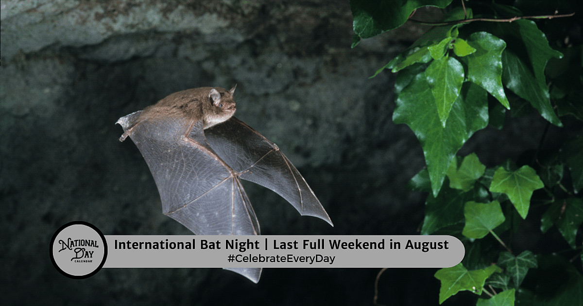 INTERNATIONAL BAT NIGHT - - National Day Calendar