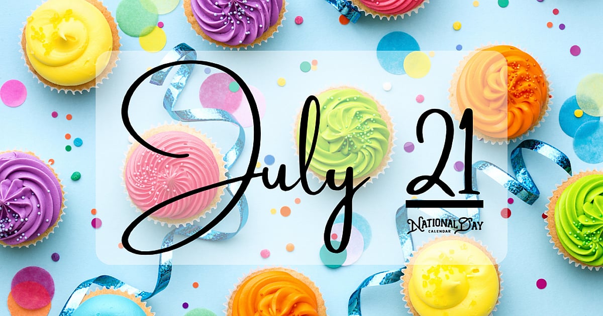 JULY 21 | Birthdays and Events - July 21, 2026 - National Day Calendar