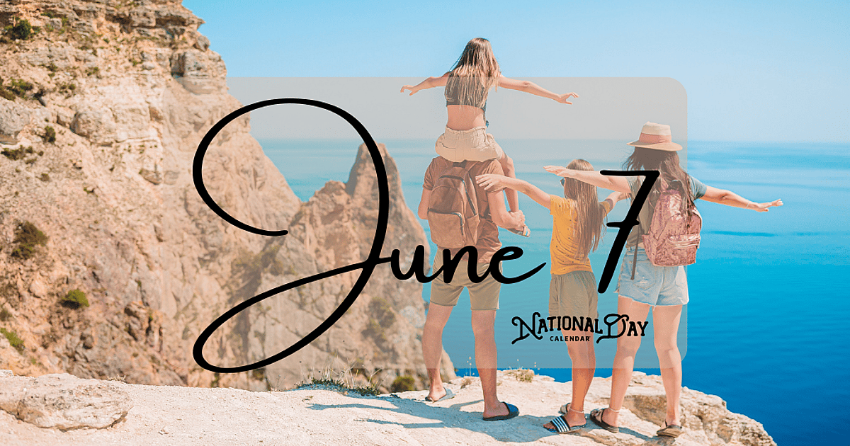 JUNE 7 | Birthdays and Events - June 7, 2026 - National Day Calendar
