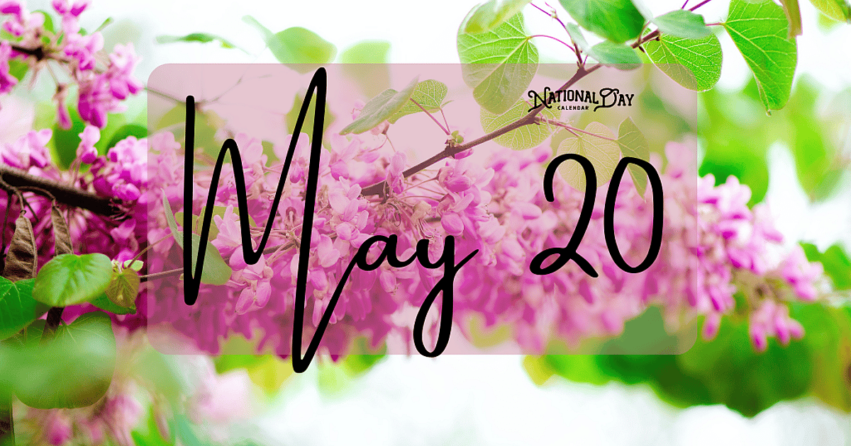MAY 20 | Birthdays and Events - May 20, 2026 - National Day Calendar
