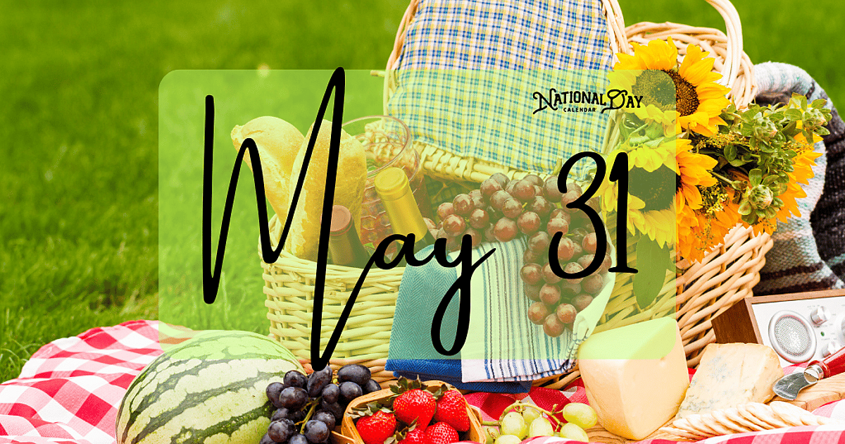 MAY 31 | Birthdays and Events - May 31, 2026 - National Day Calendar