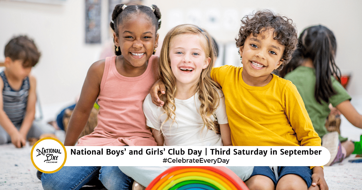 BOYS' AND GIRLS' CLUB DAY FOR KIDS - September 19, 2026 - National Day ...