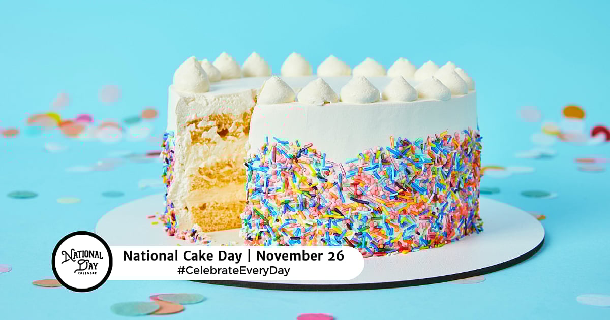 NATIONAL CAKE DAY - November 26, 2026 - National Day Calendar