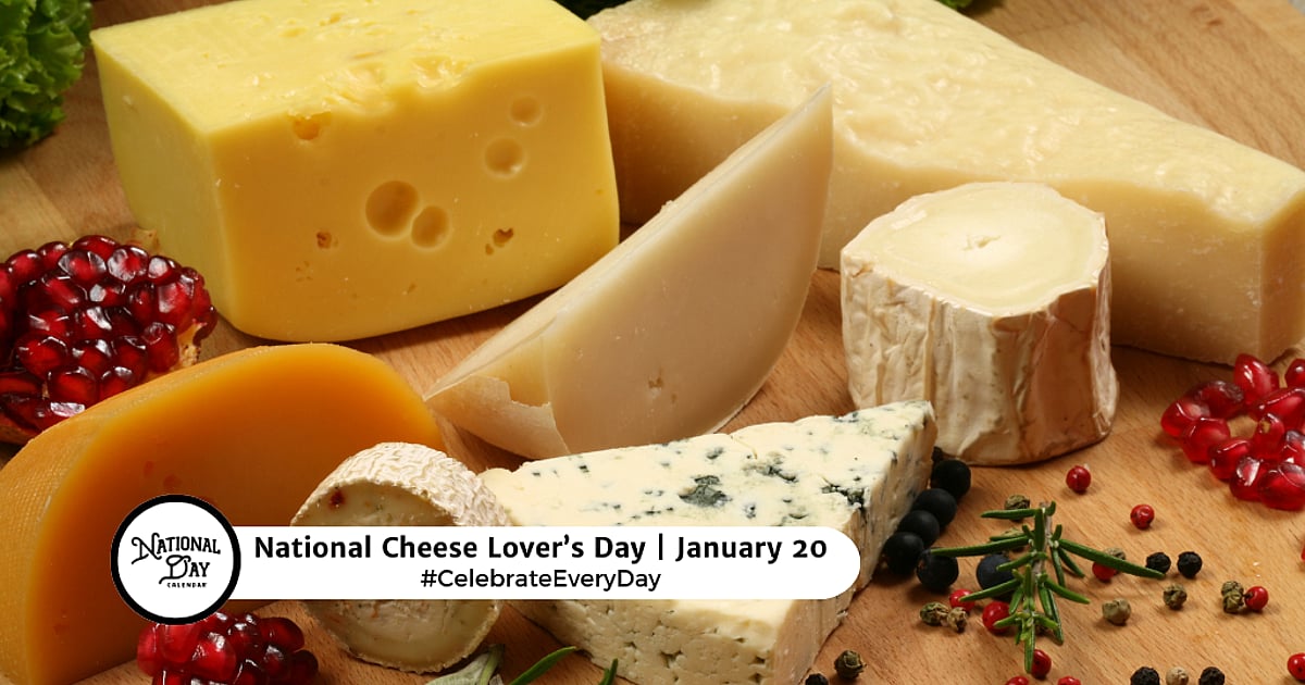 NATIONAL CHEESE LOVER'S DAY - January 20, 2026 - National Day Calendar