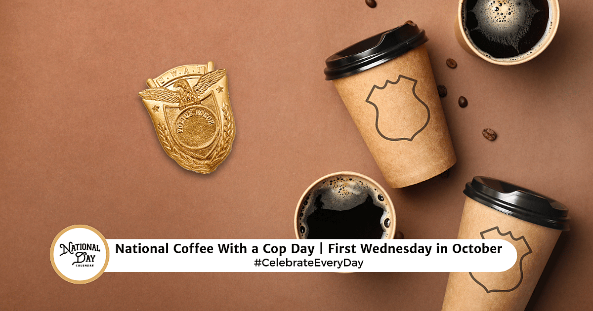 NATIONAL COFFEE WITH A COP DAY - October 7, 2026 - National Day Calendar