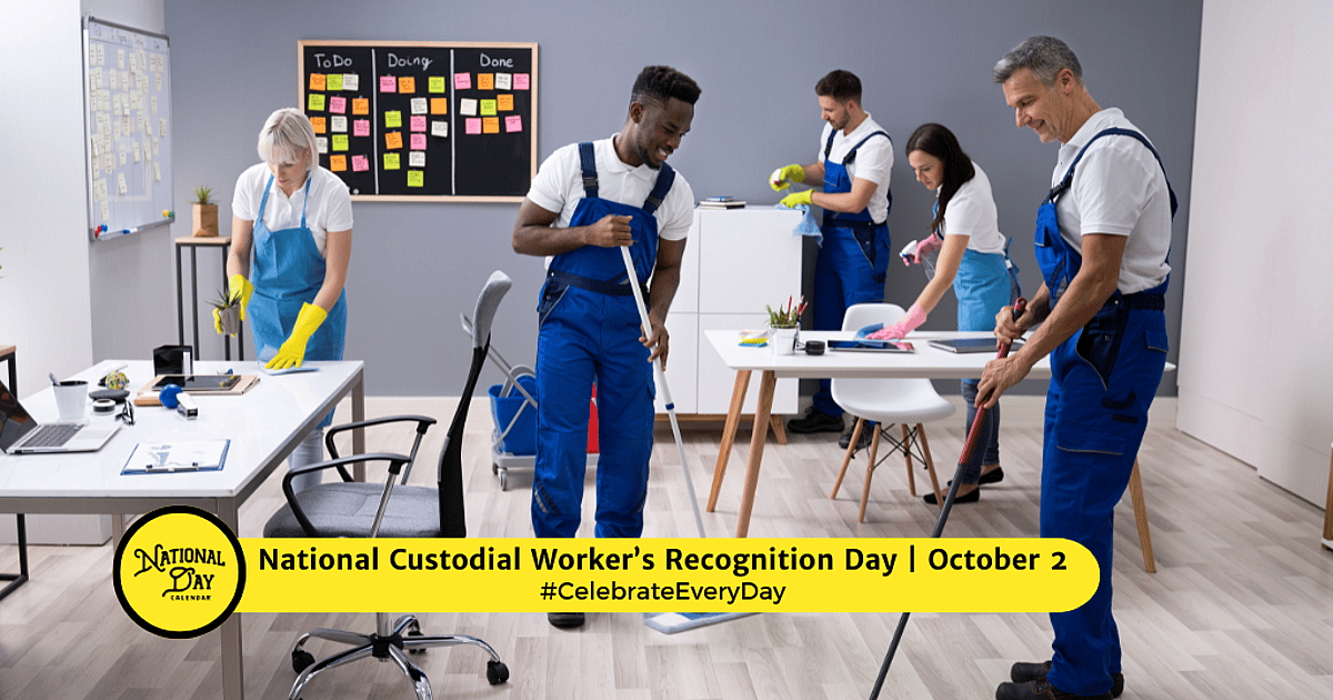 NATIONAL CUSTODIAL WORKER'S RECOGNITION DAY - October 2, 2026 ...