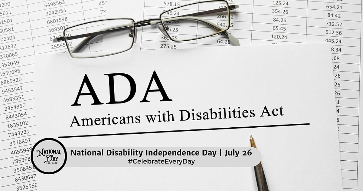NATIONAL DISABILITY INDEPENDENCE DAY - July 26, 2026 - National Day ...