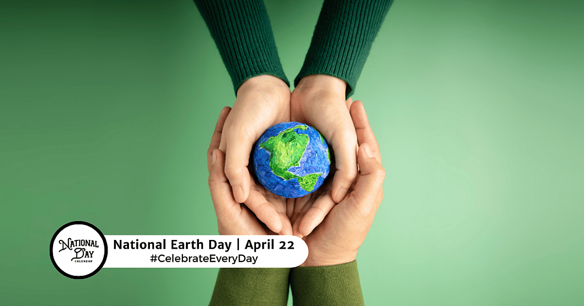 NATIONAL EARTH DAY - April 22, 2026 - National Day Calendar