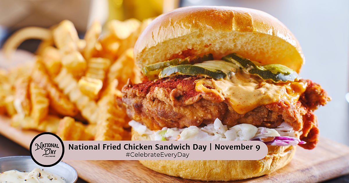 NATIONAL FRIED CHICKEN SANDWICH DAY - November 9, 2026 - National Day