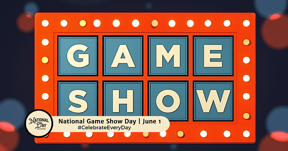 Show Day NATIONAL GAME SHOW DAY - June 1, 2026 - National Day Calendar