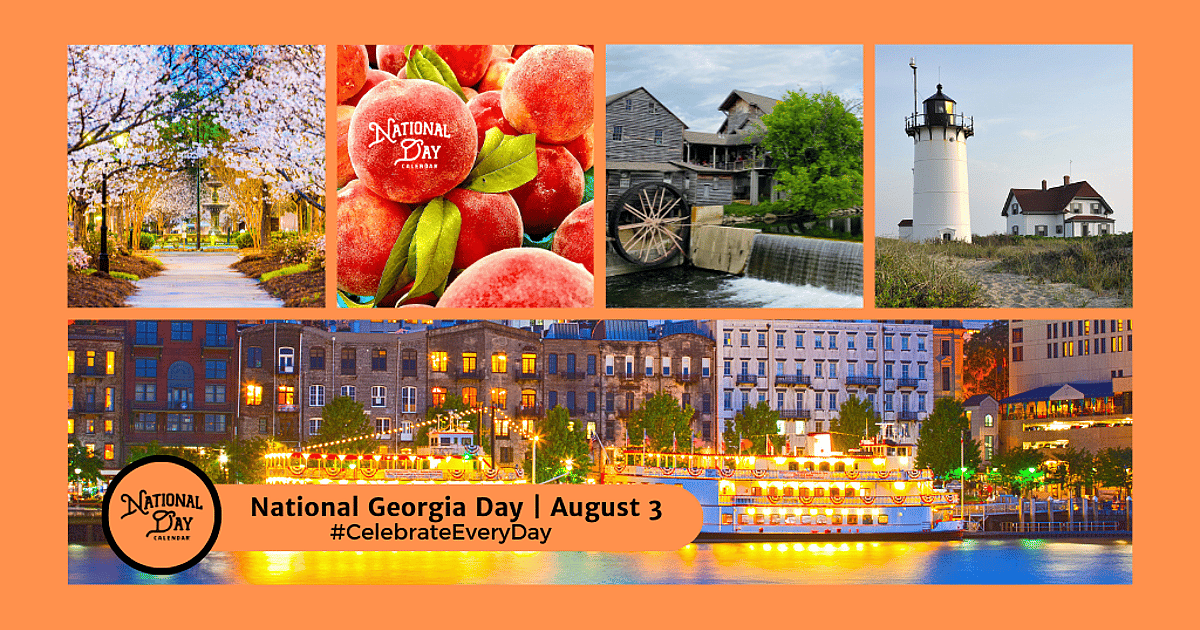 NATIONAL GEORGIA DAY - August 3, 2026 - National Day Calendar