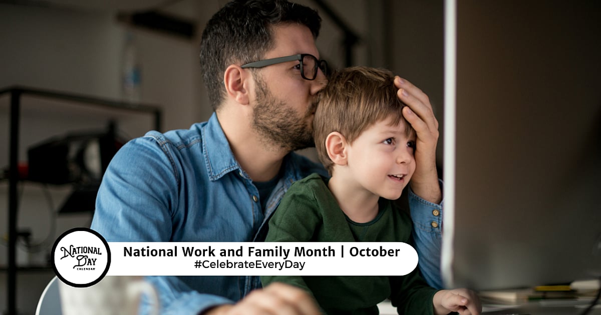 NATIONAL WORK AND FAMILY MONTH - October 1, 2026 - National Day Calendar