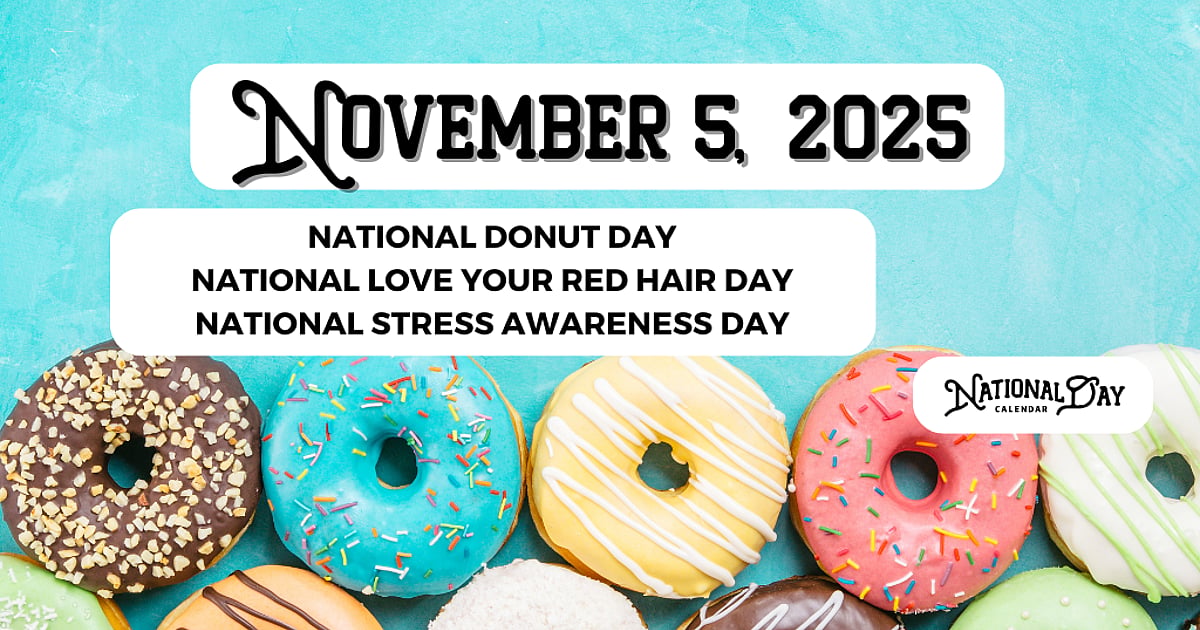 NOVEMBER 5, 2025 | NATIONAL DONUT DAY | NATIONAL LOVE YOUR RED HAIR DAY ...