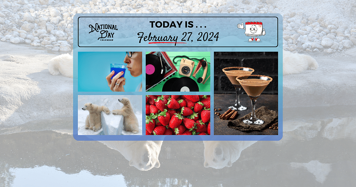 FEBRUARY 27, 2024 | NATIONAL POLAR BEAR DAY | NATIONAL RETRO DAY ...