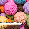 NATIONAL FROZEN CUSTARD DAY  August 8