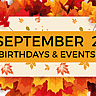 SEPTEMBER 2 | Birthdays and Events