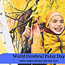 World Cerebral Palsy Day - October 6