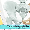 World Osteoporosis Day - October 20