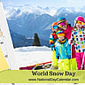 World Snow Day - Third Sunday in January