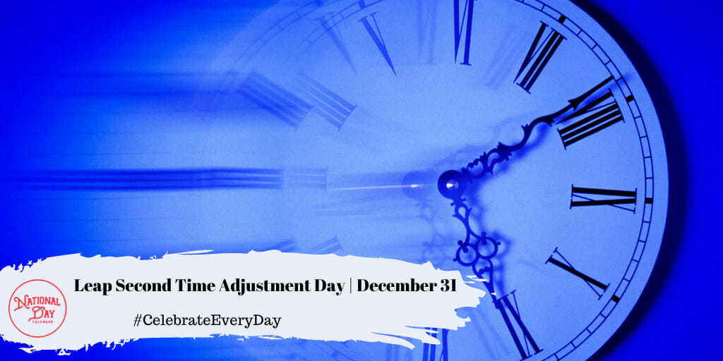 Leap Second Time Adjustment Day | December 31