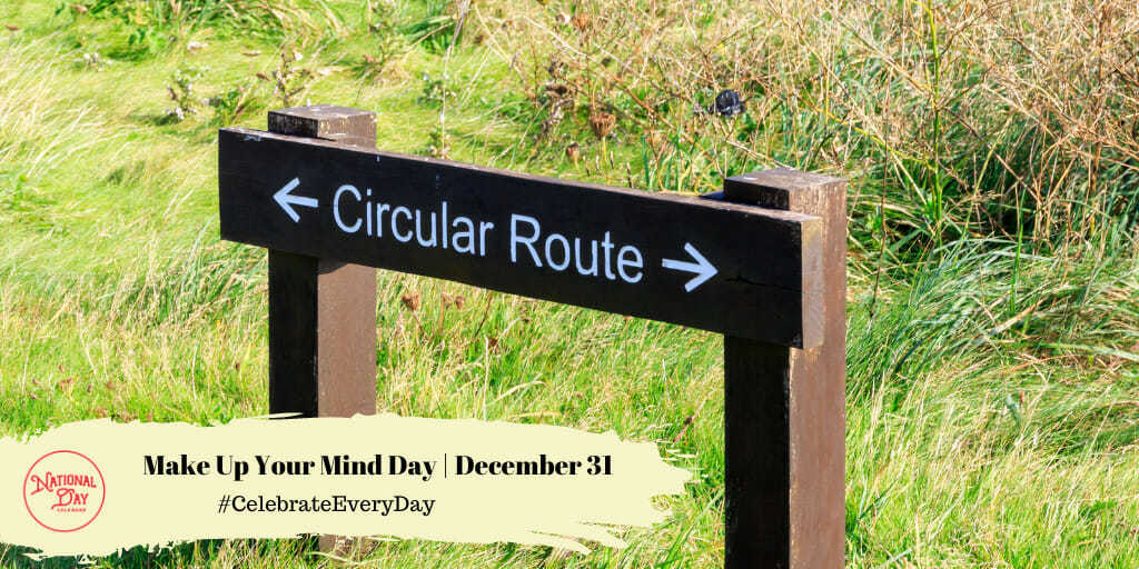 Make Up Your Mind Day | December 31