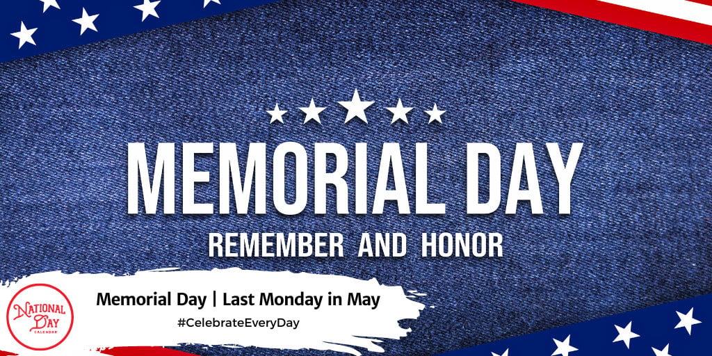 Memorial Day | Last Monday in May