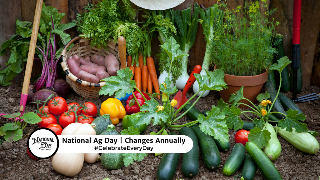 NATIONAL AG DAY Changes Annually