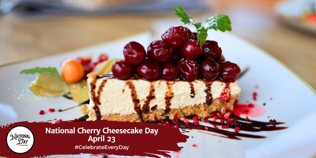 National Cherry Cheesecake Day | April 23