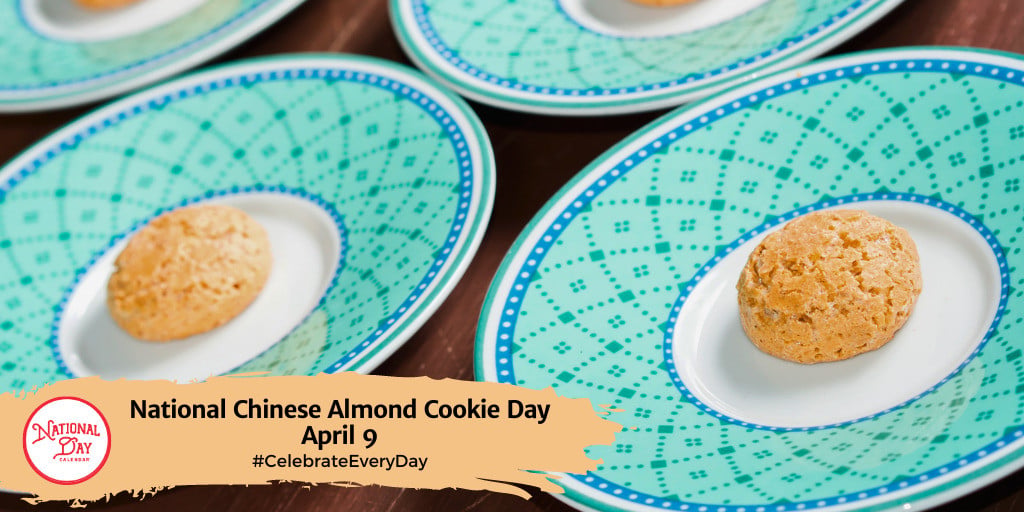 National Chinese Almond Cookie Day | April 9