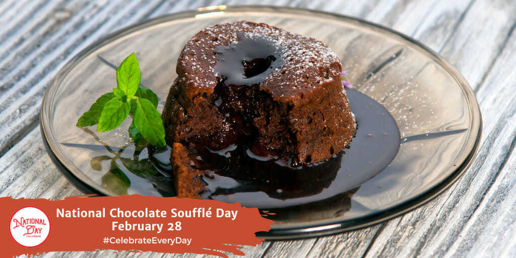National Chocolate Soufflé Day | February 28