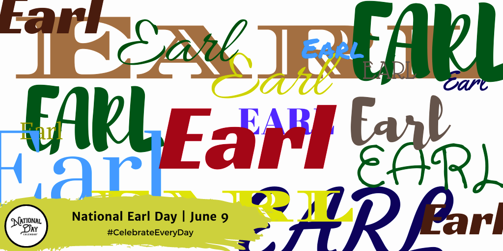 NATIONAL EARL DAY | June 9