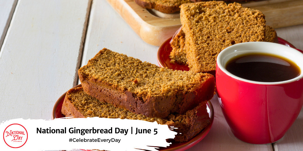 National Gingerbread Day | June 5