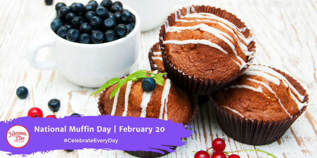 National Muffin Day | February 20