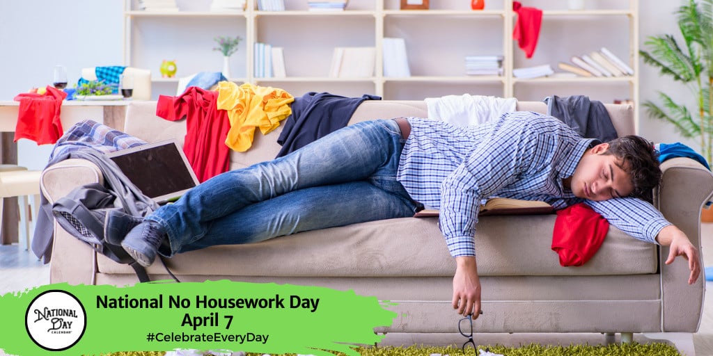 National No Housework Day | April 7