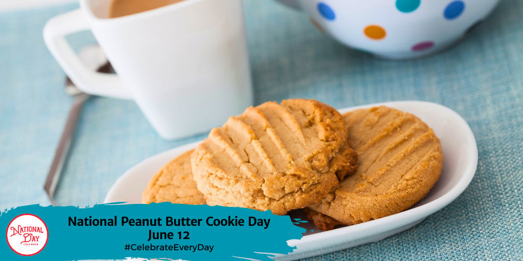 National Peanut Butter Cookie Day | June 12