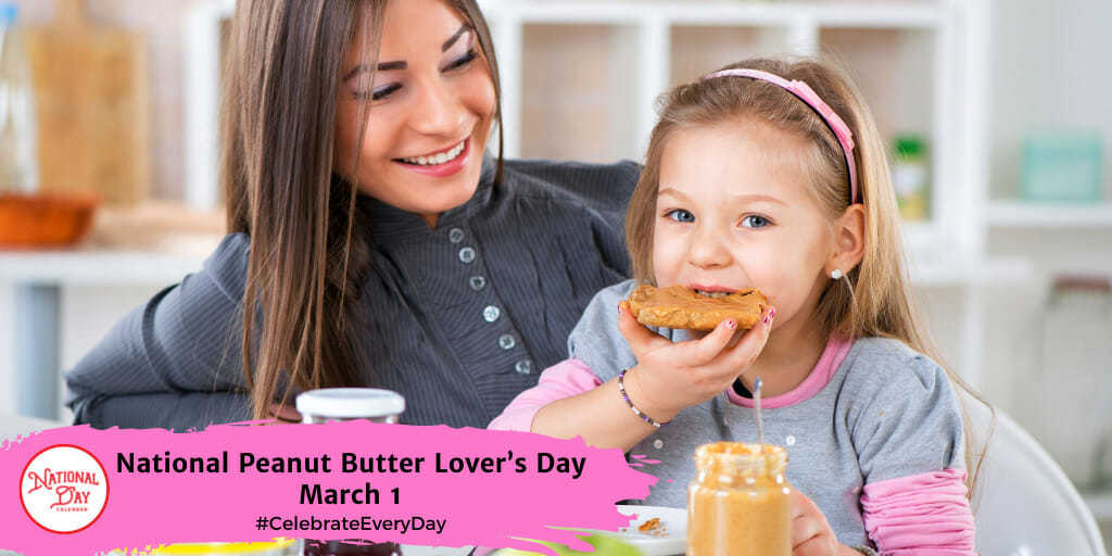 National Peanut Butter Lover&rsquo;s Day | March 1