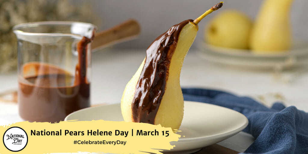 National Pears Helene Day | March 15