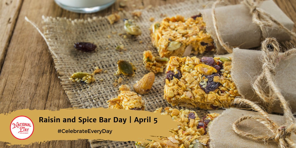 National Raisin and Spice Bar Day | April 5