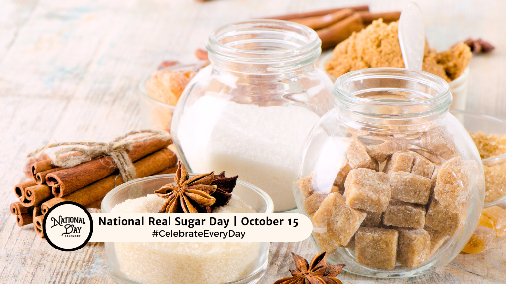 NATIONAL REAL SUGAR DAY | October 15