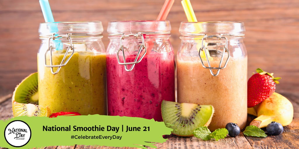 National Smoothie Day | June 21