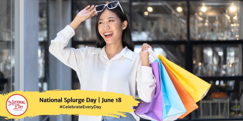 National Splurge Day | June 18