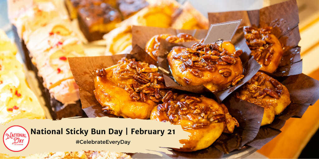 National Sticky Bun Day | February 21
