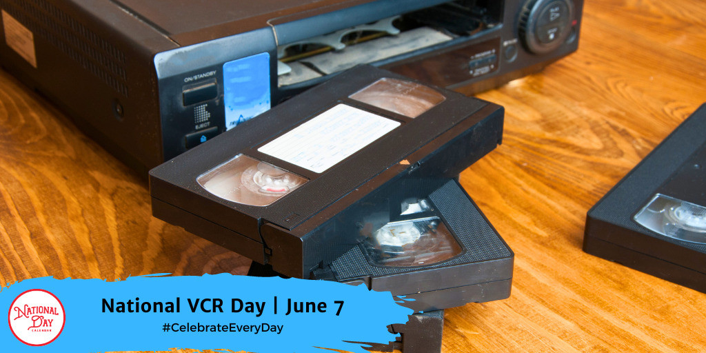 National VCR Day | June 7